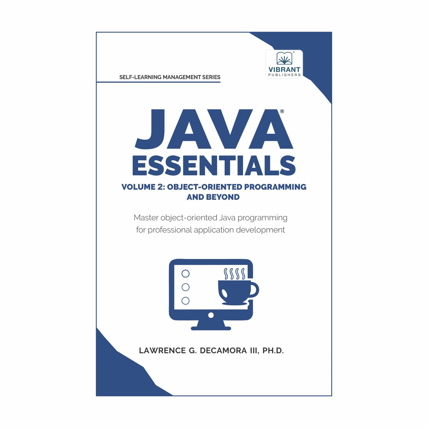 Java Essentials Volume 2: Object-Oriented Programming and Beyond