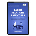 Labor Relations Essentials You Always Wanted to Know
