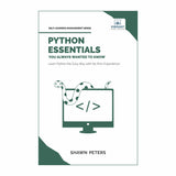 Python Essentials You Always Wanted to Know: Beginner's Guide to Python Programming, Data Structures, Data Analytics with Hands-On Coding Exercises (Self-Learning Management)