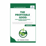 The Profitable Good: A Bold Playbook for Sustainable Business Growth