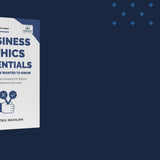 Business Ethics Essentials You Always Wanted To Know
