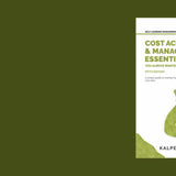 Cost Accounting and Management Essentials You Always Wanted To Know: 5th Edition